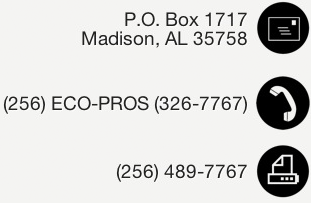 P.O. Box 1717 Madison, AL 35758 Phone: 256-ECO-PROS (326-7767) Fax: 256-489-7767